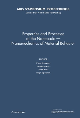 9781605114019: Properties and Processes at the Nanoscale - Nanomechanics of Material Behavior: Volume 1424: Symposium Held November 28 - December 2, 2011, Boston, Massachusetts, U.S.A. (MRS Proceedings)