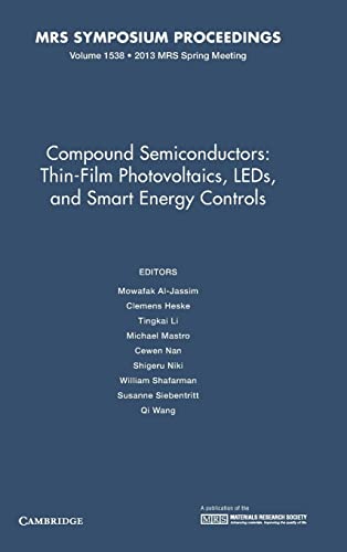 Imagen de archivo de Compound Semiconductors: Volume 1538: Thin-Film Photovoltaics, LEDs, and Smart Energy Controls [Hardcover] Al-Jassim, Mowafak a la venta por Brook Bookstore On Demand