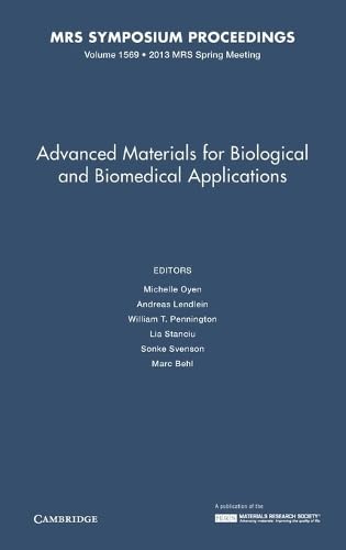 Imagen de archivo de Advanced Materials for Biological and Biomedical Applications: Volume 1569 (MRS Proceedings) a la venta por Academybookshop