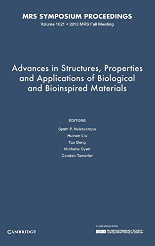 9781605115986: Advances in Structures, Properties and Applications of Biological and Bioinspired Materials: Volume 1621