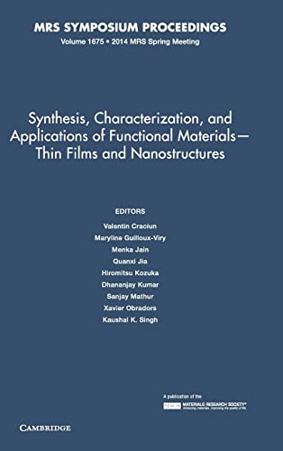 9781605116525: Synthesis, Characterization, and Applications of Functional Materials – Thin Films and Nanostructures: Volume 1675: Symposium Held April 21-25, 2014, San Francisco, California, USA (MRS Proceedings)