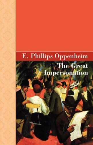 The Great Impersonation (9781605120522) by Oppenheim, E. Phillips