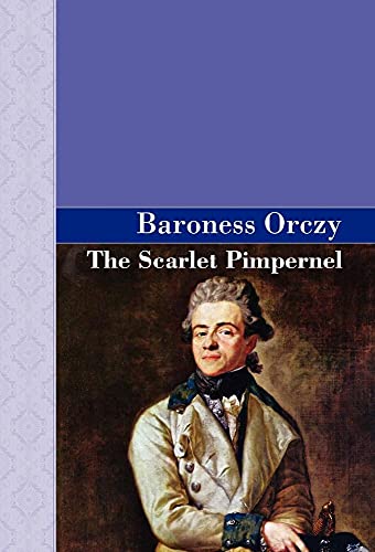 The Scarlet Pimpernel (Akasha Classic) (9781605120553) by Orczy, Emmuska; Orczy, Baroness