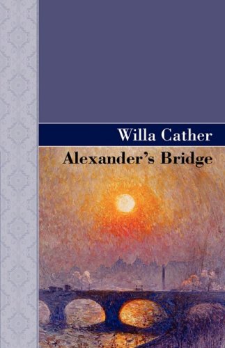 Alexander's Bridge (Akasha Classics) (9781605123288) by Cather, Willa