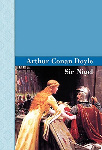 9781605123370: Sir Nigel (Akasha Classic Series)