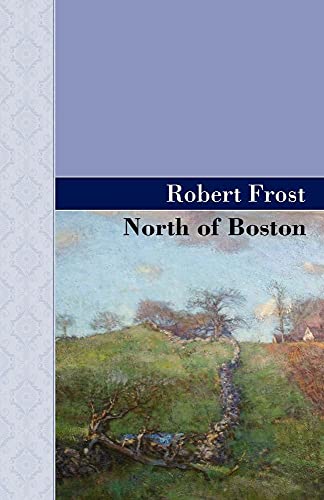 North of Boston (Akasha Classic Series) (9781605124445) by Frost, Robert