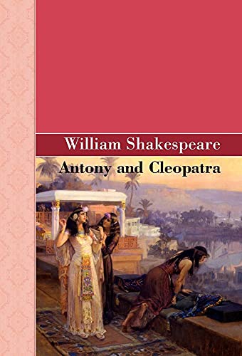 william shakespeares antony and cleopatra william shakespeares antony and cleopatra