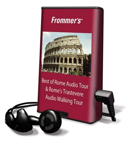 Frommer's Best of Rome Audio Tour & Rome's Trastevere Audio Walking Tour: Library Edition (9781605145778) by Frommer, Pauline; Flippin, Alexis Lipsitz