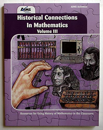 Stock image for Historical Connections In Mathematics Volume III (AIMS Activities) for sale by Goodwill Southern California