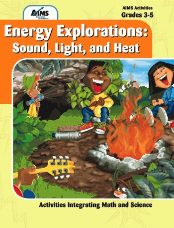 Stock image for Energy Explorations : Sound, Light, and Heat Paperback AIMS Education for sale by Booksavers of MD