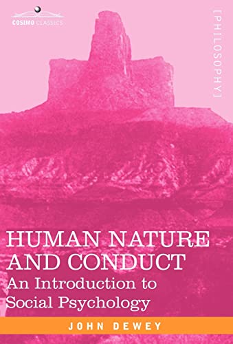 9781605200019: Human Nature and Conduct: An Introduction to Social Psychology (Cosimo Classics Philosophy)