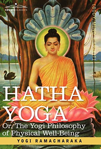 9781605200354: Hatha Yoga Or, The Yogi Philosophy of Physical Well-Being