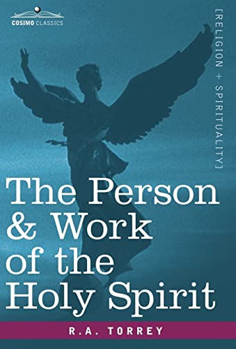 The Person & Work of the Holy Spirit (9781605200514) by Torrey, R A