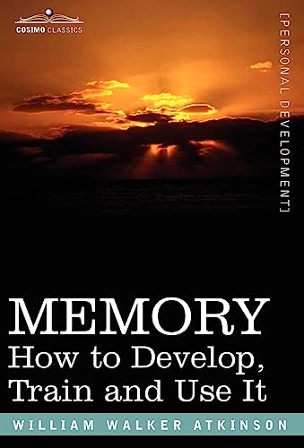 Imagen de archivo de Memory: How to Develop, Train and Use It a la venta por Revaluation Books