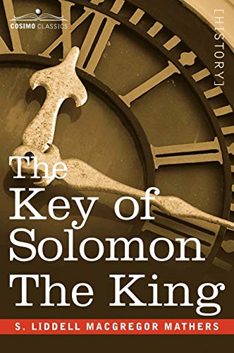 9781605200651: The Key of Solomon the King: (Clavicula Salomonis)