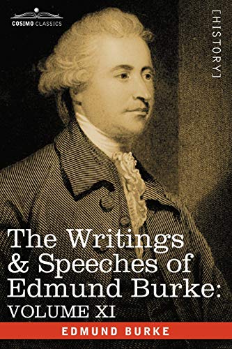 Stock image for The Writings & Speeches of Edmund Burke: Volume XI - Speeches in the Impeachment of Warren Hastings, Esq. (Continued); Speech in General Reply for sale by Books Unplugged