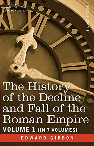 The History of the Decline and Fall of the Roman Empire (1) (9781605201191) by Gibbon, Edward