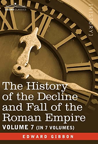 The History of the Decline and Fall of the Roman Empire (7) (9781605201320) by Gibbon, Edward