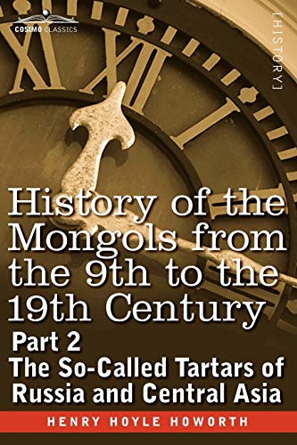 Beispielbild fr History of the Mongols from the 9th to the 19th Century : Part 2 the So-Called Tartars of Russia and Central Asia zum Verkauf von Buchpark