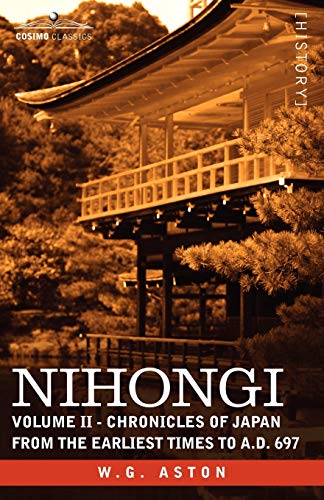 Stock image for Nihongi: Volume II - Chronicles of Japan from the Earliest Times to A.D. 697 for sale by GF Books, Inc.