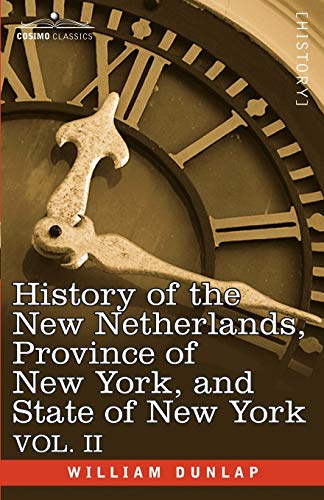 Stock image for History of the New Netherlands, Province of New York, and State of New York: Vol. 2 for sale by Chiron Media