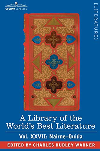 A Library of the World's Best Literature - Ancient and Modern: Nairne-ouida (27) (9781605202181) by Warner, Charles Dudley