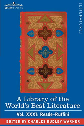 A Library of the World's Best Literature - Ancient and Modern: Reade-ruffini (31) (9781605202266) by Warner, Charles Dudley