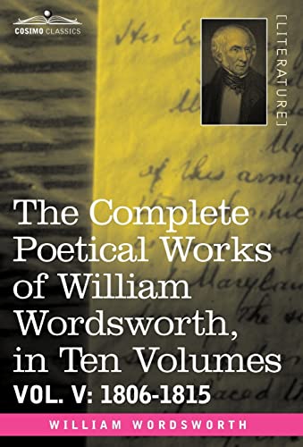 The Complete Poetical Works of William Wordsworth: 1806-1815 (5) (9781605202617) by Wordsworth, William