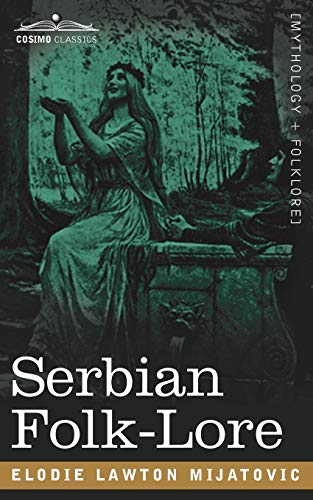 9781605202945: Serbian Folk-Lore