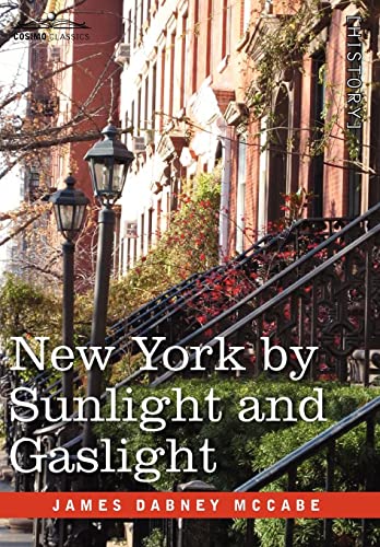 9781605202983: New York by Sunlight and Gaslight: A Work Descriptive of the Great American Metropolis