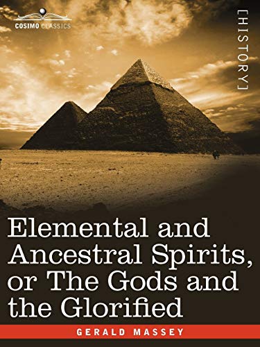 Imagen de archivo de Elemental and Ancestral Spirits, or the Gods and the Glorified a la venta por Majestic Books