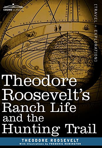 9781605203140: Theodore Roosevelt's Ranch Life and the Hunting Trail