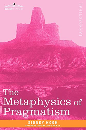 The Metaphysics of Pragmatism (9781605203607) by Hook, Sidney