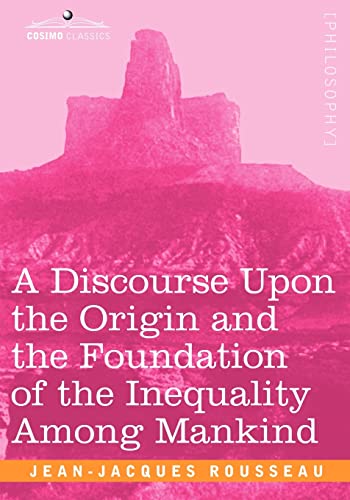 Immagine dell'editore per A Discourse upon the Origin and the Foundation of the Inequality Among Mankind venduto da Revaluation Books