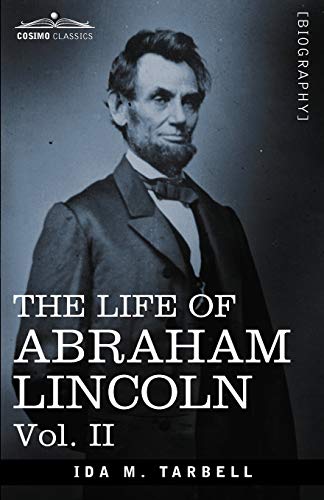 Stock image for The Life of Abraham Lincoln: Vol. II: Drawn from Original Sources and Containing Many Speeches, Letters and Telegrams for sale by Book Deals
