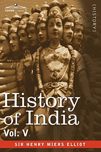 Stock image for HISTORY OF INDIA, in nine volumes: Vol. V - The Mohammedan Period as Described by its Own Historians for sale by Ergodebooks