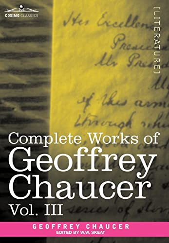 Beispielbild fr Complete Works of Geoffrey Chaucer: The House of Fame: the Legend of Good Women, the Treatise on the Astrolabe With an Account of the Sources of the Canterbury Tales: Vol 3 zum Verkauf von Revaluation Books