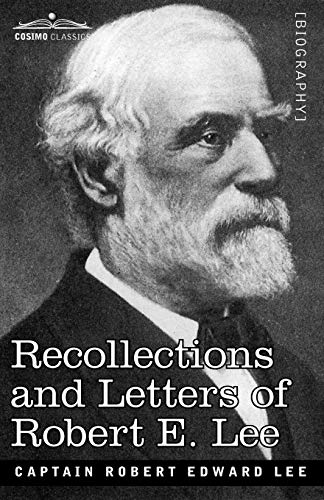 Recollections and Letters of Robert E. Lee (9781605205373) by Robert E. Lee