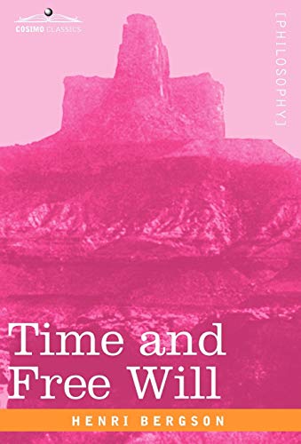 9781605205717: Time and Free Will: An Essay on the Immediate Data of Consciousness