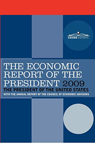 Stock image for The Economic Report of the President 2009 With the Annual Report of the Council of Economic Advisors for sale by PBShop.store US