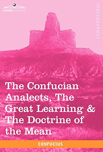 The Confucian Analects, the Great Learning & the Doctrine of the Mean (9781605206448) by Confucius