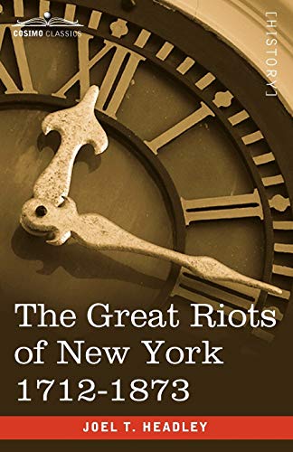 Stock image for The Great Riots of New York 1712-1873 for sale by Chiron Media
