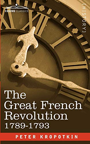 The Great French Revolution, 1789-1793 (2 volumes combined) (9781605206608) by Kropotkin, Peter