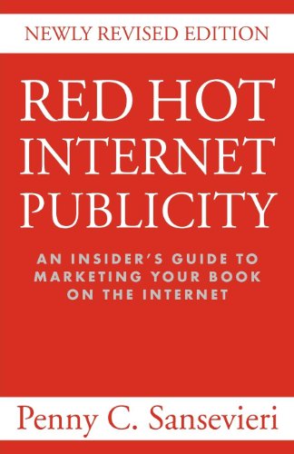 Beispielbild fr RED HOT INTERNET PUBLICITY: An Insider's Guide to Promoting Your Book on the Internet zum Verkauf von Ergodebooks