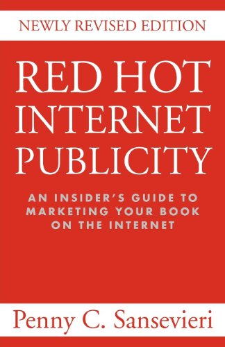 Stock image for Red Hot Internet Publicity: An Insider's Guide to Promoting Your Book on the Internet for sale by Wonder Book