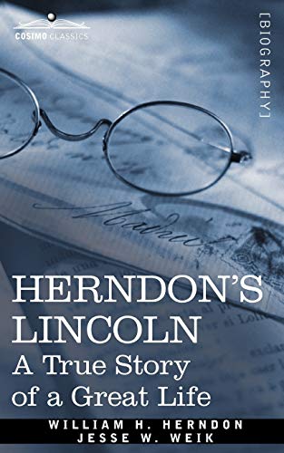 Stock image for Herndon's Lincoln: A True Story of a Great Life: The History and Personal Recollections of Abraham Lincoln for sale by Lucky's Textbooks