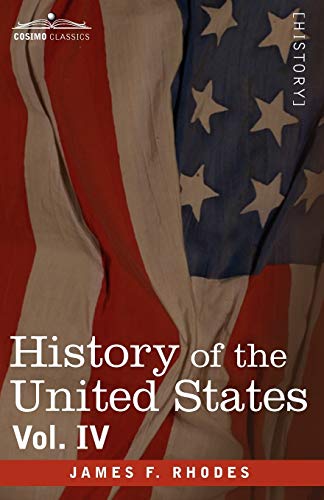 Stock image for History of the United States: From the Compromise of 1850 to the Mckinley-bryan Campaign of 1896 (4) for sale by Lucky's Textbooks