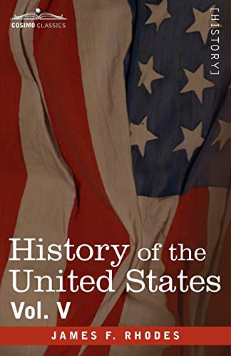 Stock image for History of the United States: From the Compromise of 1850 to the Mckinley-bryan Campaign of 1896 (5) for sale by Lucky's Textbooks