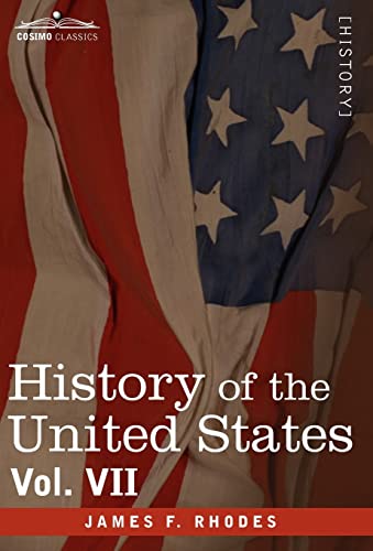 Stock image for History of the United States: From the Compromise of 1850 to the Mckinley-bryan Campaign of 1896 (7) for sale by Lucky's Textbooks
