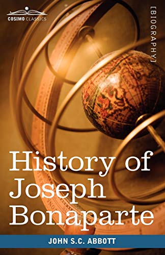 Imagen de archivo de History of Joseph Bonaparte, King of Naples and of Italy (Makers of History) a la venta por Lucky's Textbooks